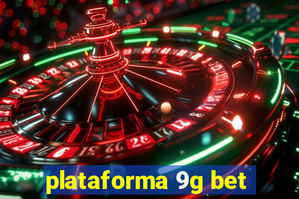 plataforma 9g bet